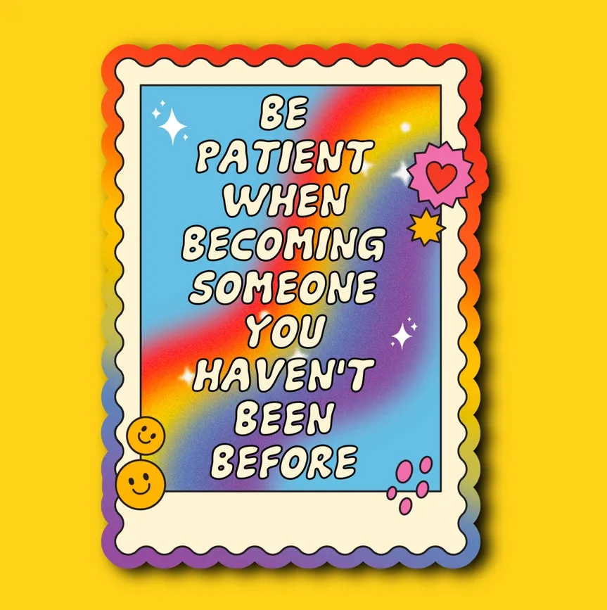 Sticker - Be Patient With Yourself